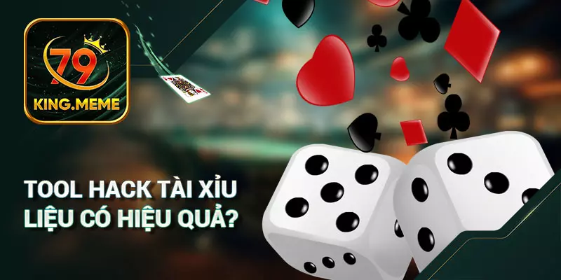 Tool hack tài xỉu liệu có hiệu quả?